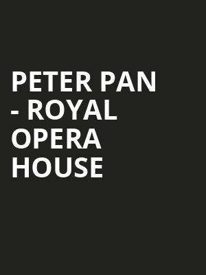 Peter Pan - Royal Opera House at Royal Opera House